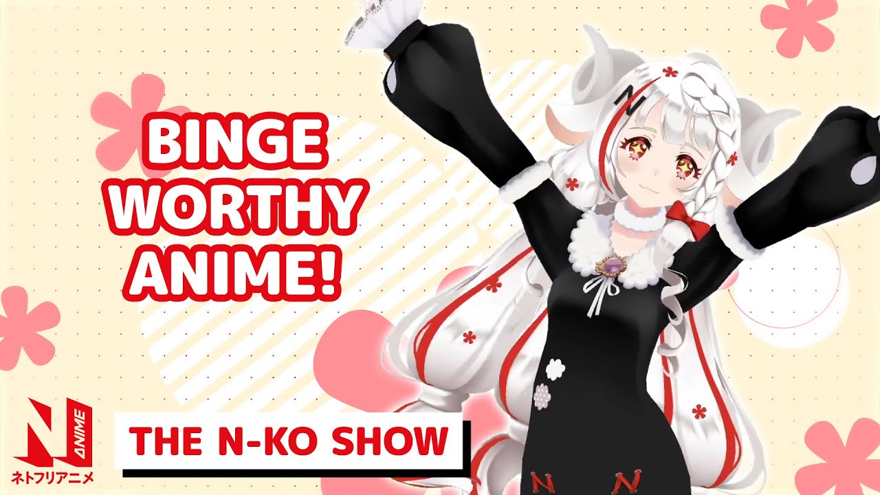 Binge-worthy Anime | The N-ko Show | Netflix Anime - YouTube