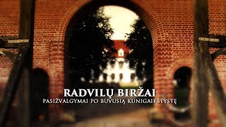 Radvilų Biržai. Pasižvalgymai po buvusią kunigaikštystę. II laida