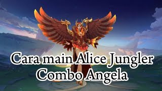 Cara Main Alice Jungler. Combo Angela