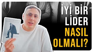 İyi bir lider nasıl olmalı? | Süreyya Ciliv