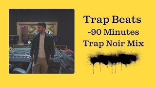 Trap Beats - 90 mins Trap Noir I Focus Beats Mix