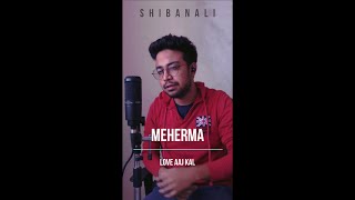 Mehrama (Love Aaj Kal) | Darshan Raval | Kartik | Sara | Cover by Shiban Ali | Pritam