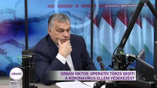 Orbán Viktor: operatív törzs segíti a koronavírus elleni védekezést