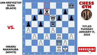 Hikaru Nakamura vs Jan-Krzyszrof Duda. Titled Tuesday January 17, 2023.