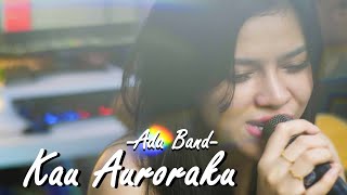 KAU AURAKU - ADA BAND | DELLA FIRDATIA LIVE COVER #spesialrequest