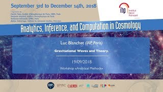 Gravitational Waves and Theory - L. Blanchet - Workshop 1 - CEB T3 2018