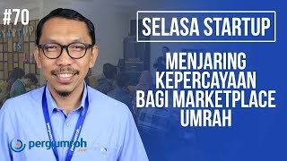 Strategi Menjaring Kepercayaan bagi Marketplace Umrah | Selasa Startup #70