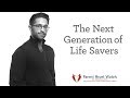 The Next Generation of Life Savers: Sameer's Story