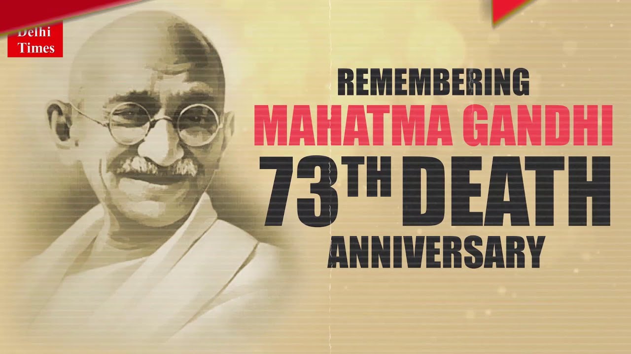 Remembering Mahatma Gandhi On 73th Death Anniversary - YouTube