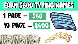 Earn $600 Typing Names ($60 Per Page) | Make Money Online 2023