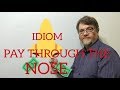 English Tutor Nick P Idioms (272) Pay Through the Nose