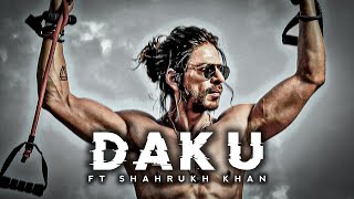 SHAHRUKH KHAN - DAKU EDIT | SRK Edit | DAKU Edit | DAKU SONG | DAKU SONG EDIT| SHAHRUK KHAN STATUS |