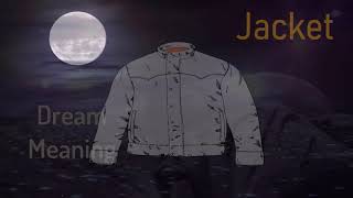 Mimpi tentang: Jaket. | Arti Mimpi & Tafsir Mimpi. Kamus Mimpi