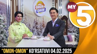 “Omon-omon” ko‘rsatuvi 04.02.2025