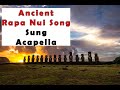 Rapa Nui (Easter Island) Sung Acapella With Drone images