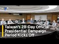 Taiwan's 28-Day Official Presidential Election Campaign Period Kicks Off | TaiwanPlus News