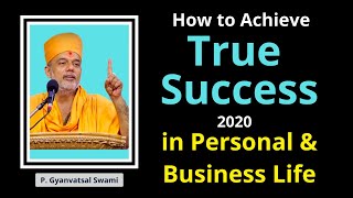 How to Achieve True Success 2020 | Gyanvatsal Swami @Life20official | Gyanvatsal Swami Motivational Speech