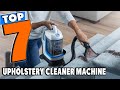 Top 7 Best Upholstery Cleaner Machines Review In 2024