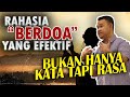 MENGUNGKAP RAHASIA DOA YANG EFEKTIF: BUKAN HANYA KATA, TAPI RASA