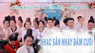 Chú Rể Điện Biên Lấy Được Cô Vợ Sơn La “ Nhảy Nhiệt Tình Tại Đám Cưới “ Lạc Toàn & Minh Tiến “