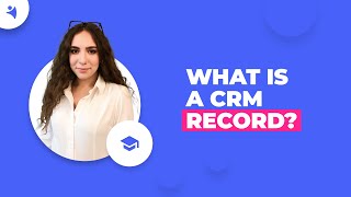 CRM Lab Explains: What is a CRM Record?