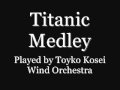 Titanic Medley (Played by Tokyo Kosei Wind Orchestra)