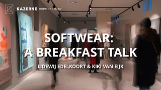 Kazerne - Home of Design | Softwear: a breakfast talk with Lidewij Edelkoort and Kiki van Eijk