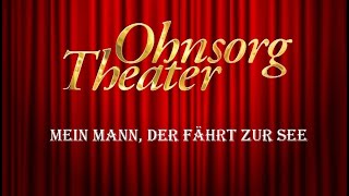 Ohnsorg Theater - Mein Mann, der fährt zur See 1971