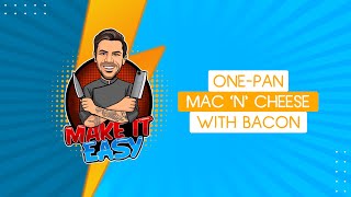 One-Pan Mac ‘N’ Cheese with Bacon | Make It Easy | Akis Petretzikis