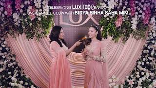 Celebrating LUX 100 Years of Unstoppable Glow with Bidya Sinha Mim | Lux Bangladesh