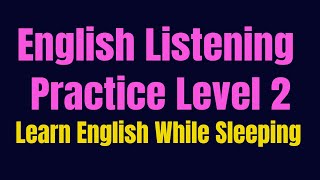 Improve Vocabulary ★ Learn English While Sleeping ★ Listening English Practice Level 2 ✔