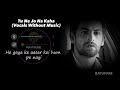 Tu Ne Jo Na Kaha (Without Music Vocals Only) | Mohit Chauhan | Raymuse