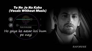 Tu Ne Jo Na Kaha (Without Music Vocals Only) | Mohit Chauhan | Raymuse