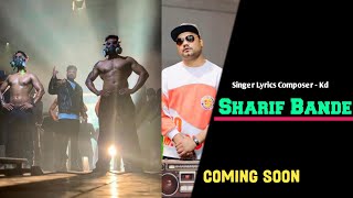 Kd - Sharif Bande - Coming Soon ? letes haryanvi song 2022 || kd desi rock ||