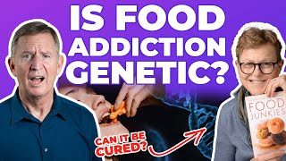 IS FOOD ADDICTION GENETIC? with Dr. Eric Westman and Dr. Vera Tarman