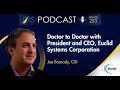 OIS Podcast Episode #253: Doctor to Doctor with President and CEO, Euclid Systems Corporation