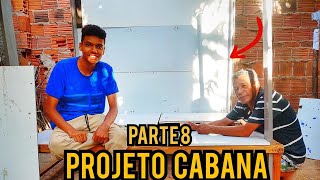 Mais adaptações para o ( PROJETO CABANA ) | Ednaldo aventura | Parte 08