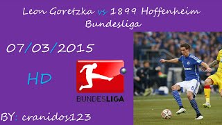 Leon Goretzka vs 1899 Hoffenheim 07/03/15 (Injury Comeback)