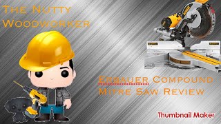 The Nutty Woodworker - Episode 2: Erbauer Compound Mitre Saw Review!!!