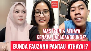 MAS IYUN & ATHAYA GHINA, KENAPA JADI CANGGUNG!? BUNDA FAUZANA PANTAU ATHAYA!? SERIUS !?