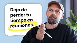 Como Hacer Que Tus Reuniones Sean 10 Veces Más PRODUCTIVAS!