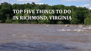 TOP FIVE THINGS TO DO IN RICHMOND, VIRGINIA