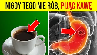 LEKARZE OSTRZEGAJĄ! 10 BŁĘDÓW Z KAWĄ, KTÓRE MOGĄ ZAGROZIĆ TWOJEMU ŻYCIU.