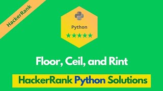 HackerRank Floor, Ceil and Rint problem solution in Python | Python solutions | Programmingoneonone