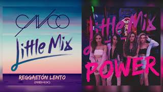 Little Mix - Power x Reggaeton Lento (MASHUP)
