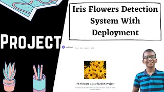 🔥🔥 Machine Learning Project - Iris Flowers Detection With Deployment || Project Series