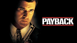 Payback (1999) | Full Action Thriller Movie - Mel Gibson, Gregg Henry, Maria Bello