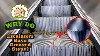 Why Do Escalators Have Grooved Steps?
