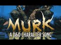 Murk - A D&D Character Song