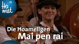 Die Hoameligen: Mai pen rai | Wirtshausmusikanten | BR Heimat